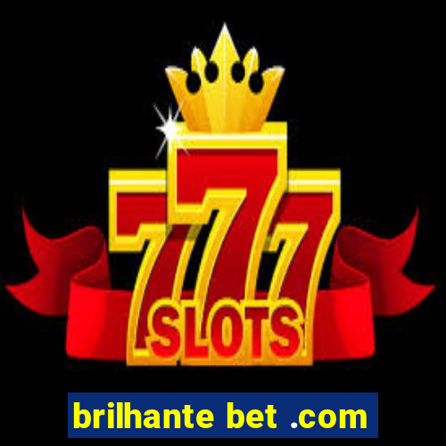 brilhante bet .com